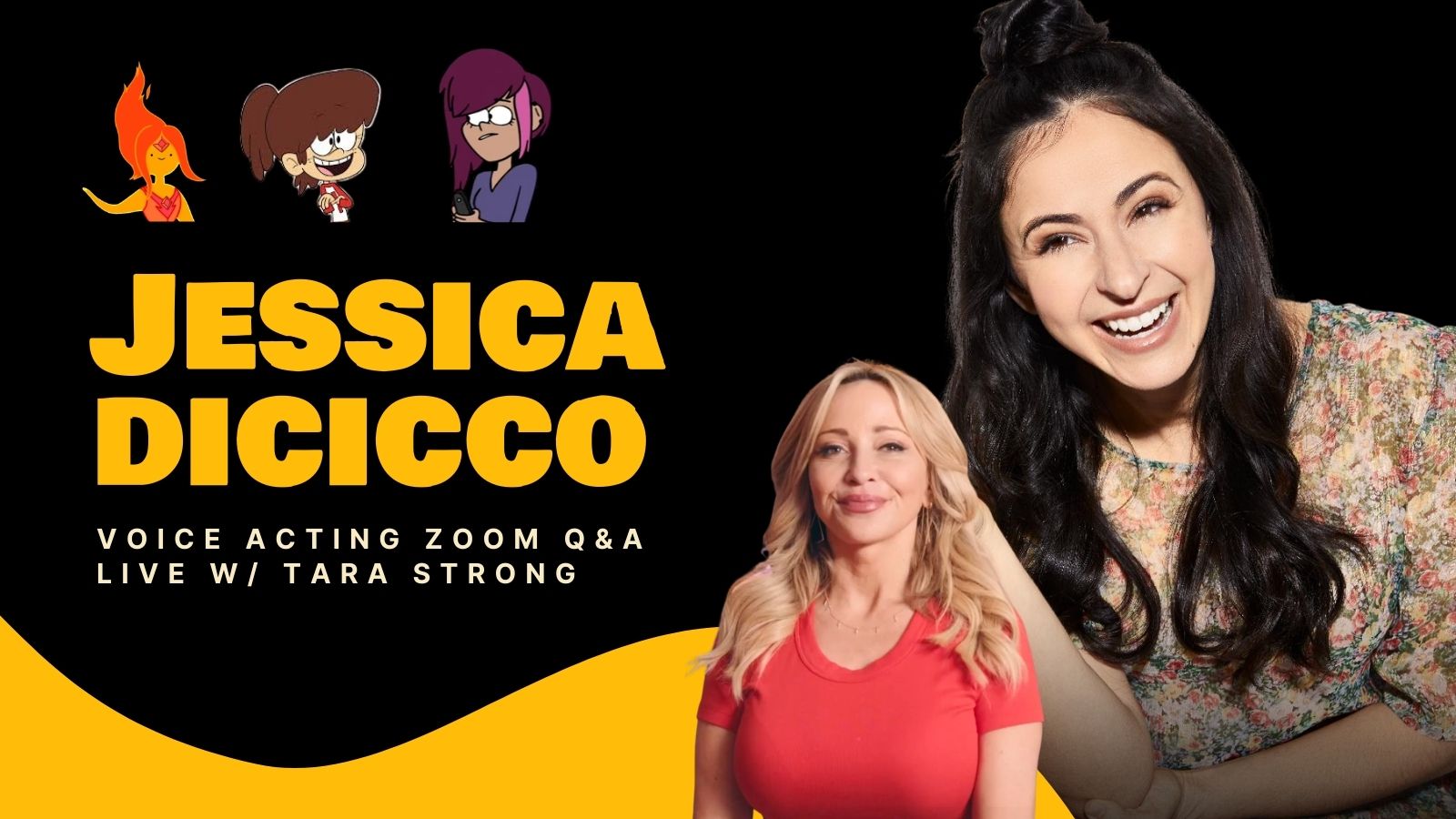 Join Jessica DiCicco, the versatile voice actor behind Flame Princess (Phoebe) from Cartoon Network's Adventure Time, for an exclusive Legends Live session hosted by Tara Strong. Learn their secrets to breaking into the industry and how they approach voice acting. This is your rare chance to network with a Hollywood Legend. See you there! 