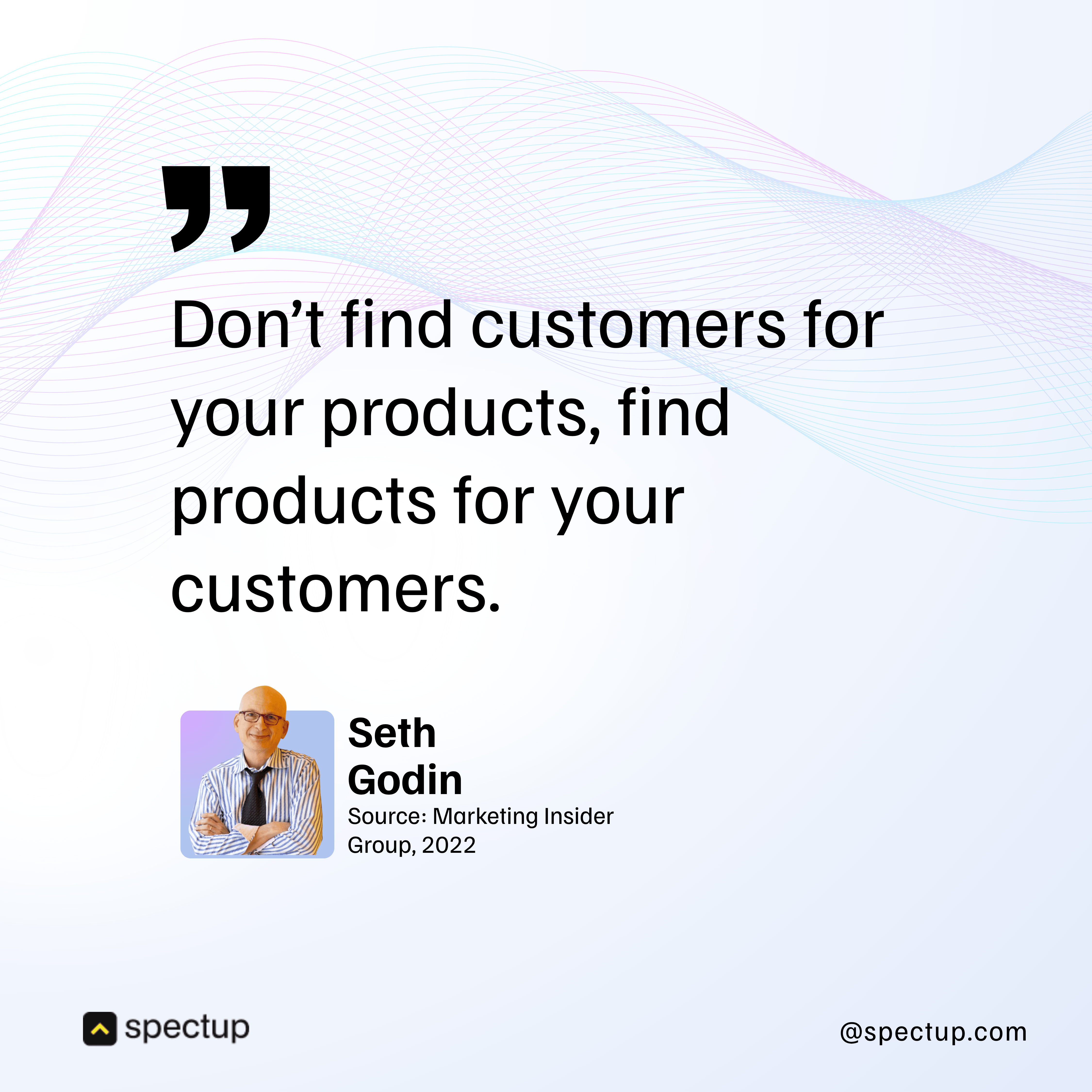 Marketing quote by Seth Godin about aligning products with customer needs, a key principle in developing a winning market entry strategy, especially for new startups seeking to break into competitive markets.