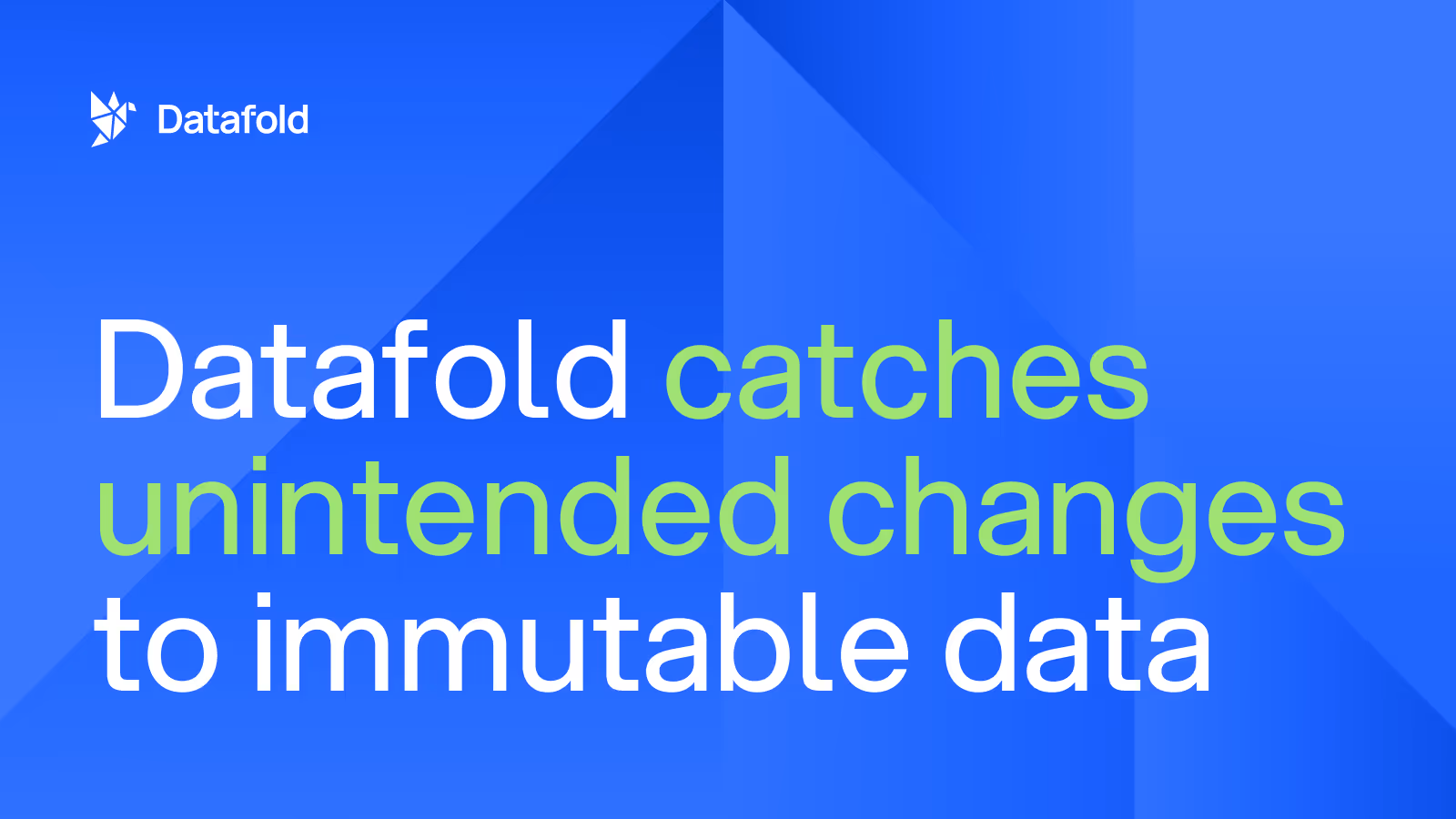 Datafold catches unintended changes to immutable data