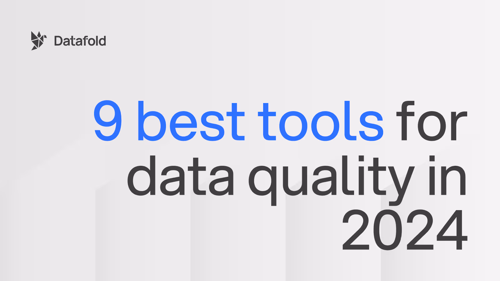 9 Best Tools for Data Quality in 2024