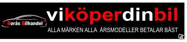 Borås Bilhandel viköperdinbil ALLA MÄRKEN ALLA ÅRSMODELLER BETALAR BÄST