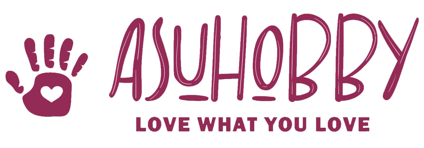 ASUHOBBY LOVE WHAT YOU LOVE