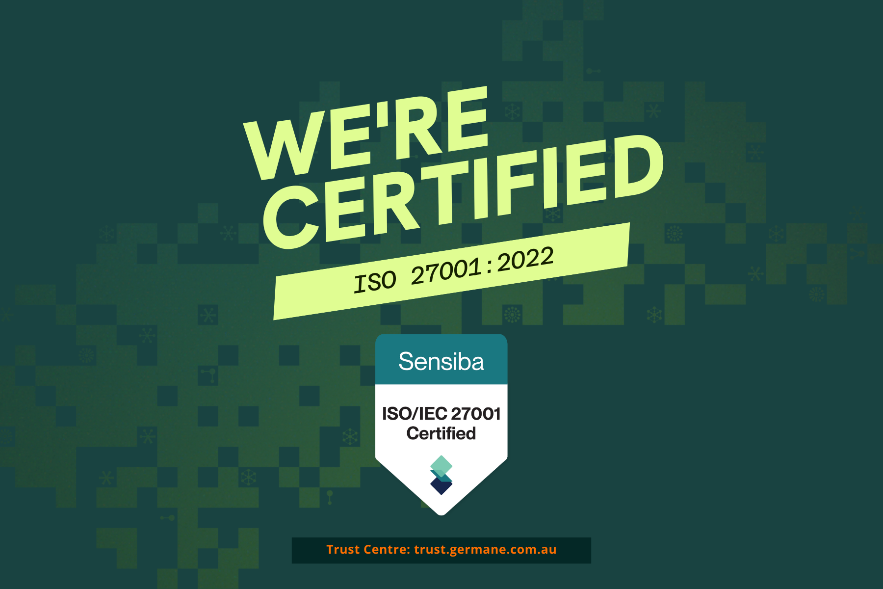 Image declaring Germane Advisory is ISO27001:2022 certified by Sensiba
