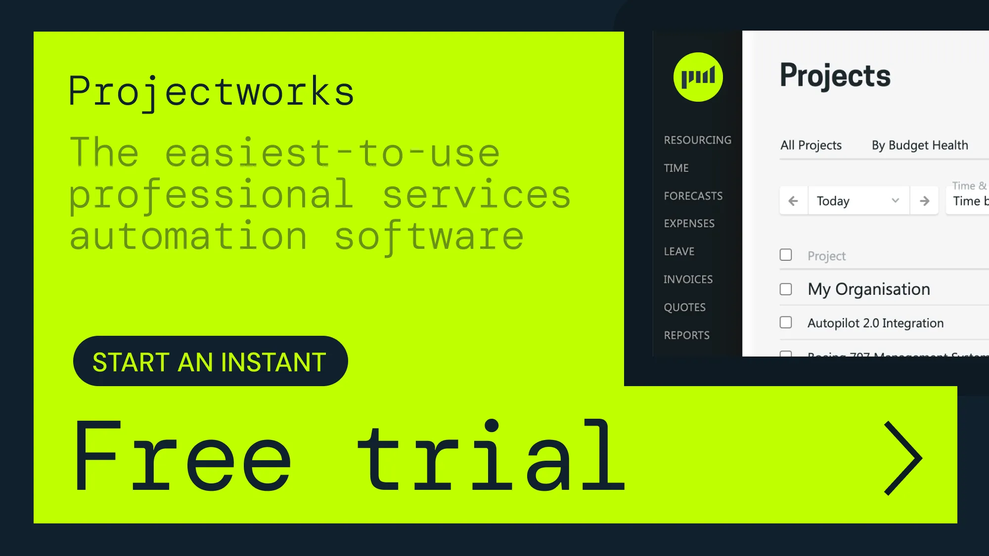 An image that reads, "Projectworks" and "The easiest-to-use professional services automation software" with a screenshot of the Projectworks interface. The call-to-action reads, "Start an instant free trial".