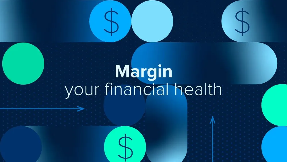 Margin: your financial health
