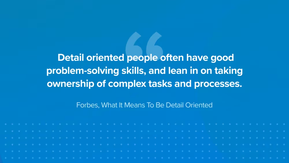 Forbes quote about detail oriented people having good problem-solving skills