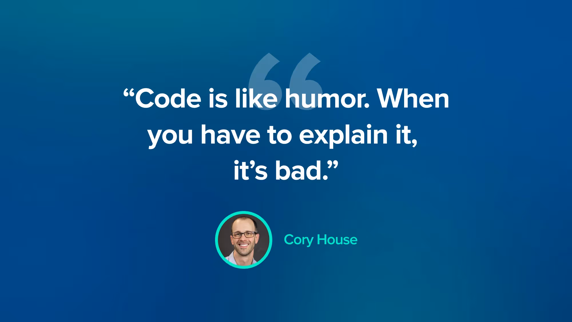 Cory House - Funny software coding quote