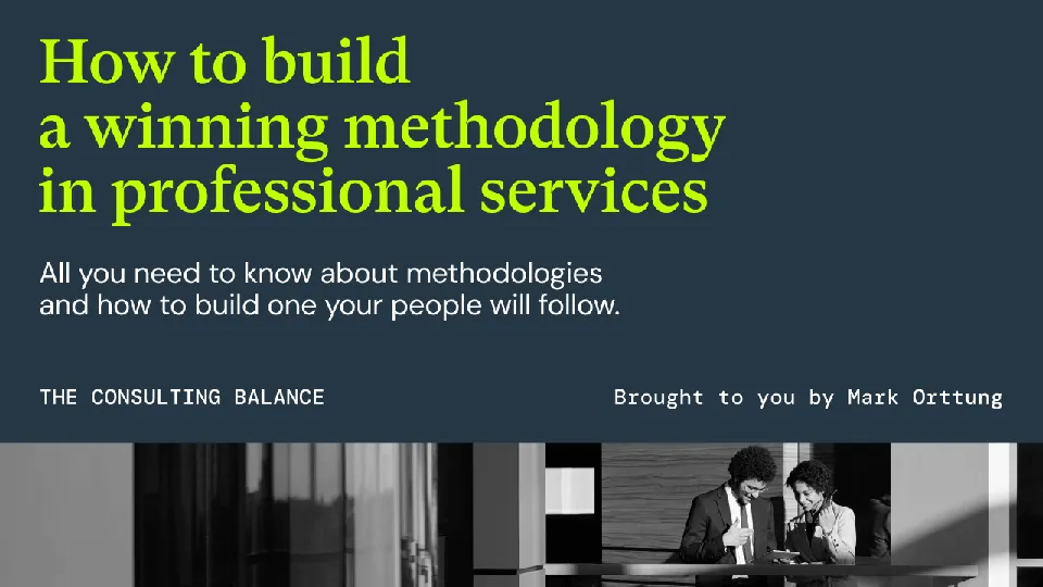 How to build a winning methodology in professional services
