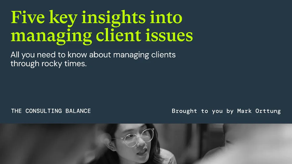 Five key insights into managing client issues