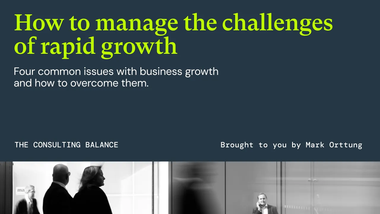 How to manage the challenges of rapid growth