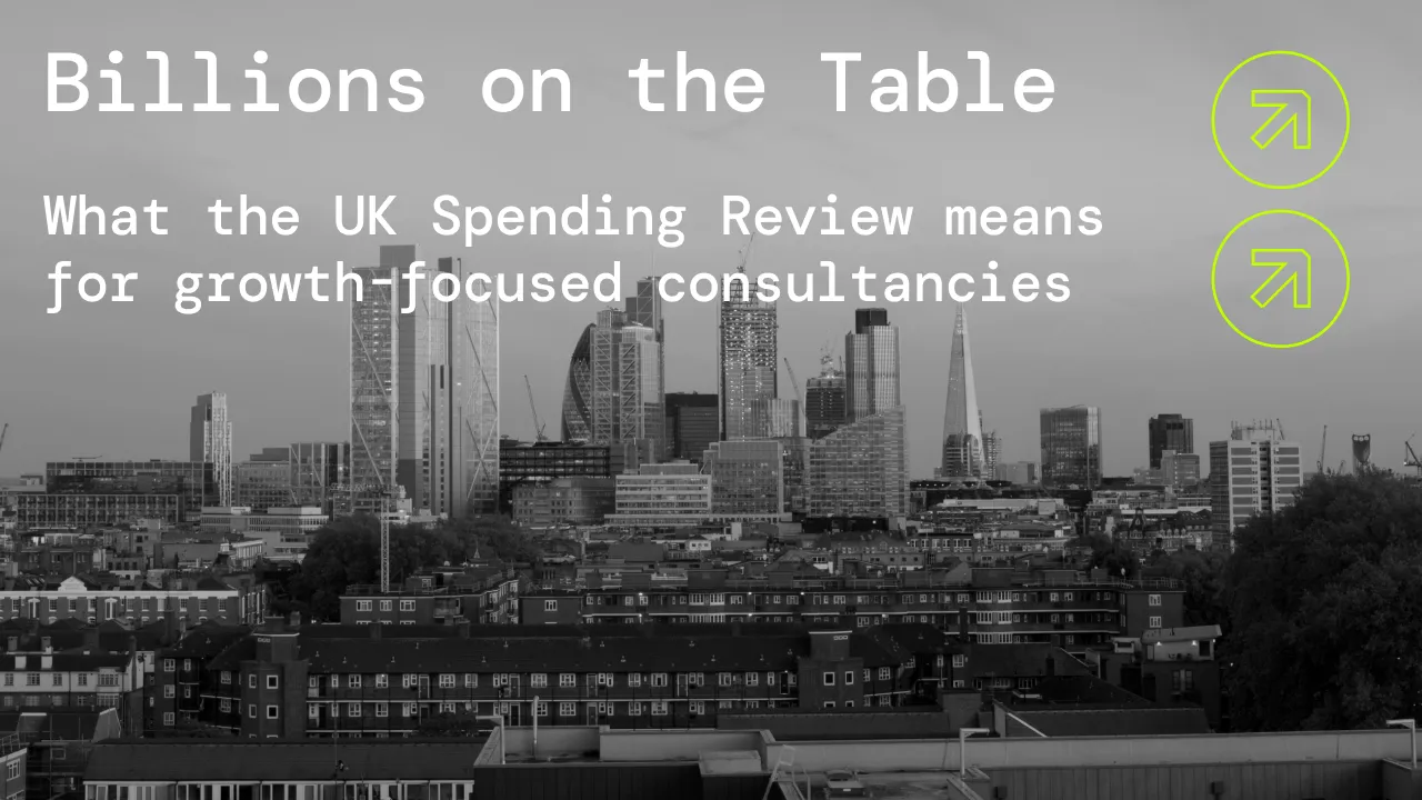 Billions on the table: What the UK Spending Review means for growth-focused consultancies
