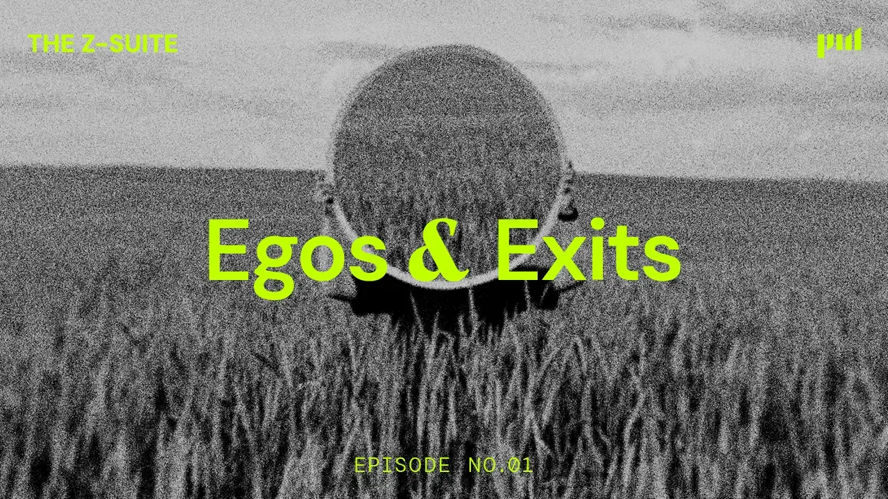Egos & Exits