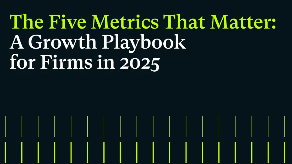 The Five Metrics That Matter: A Growth Playbook for Professional Services Firms in 2025