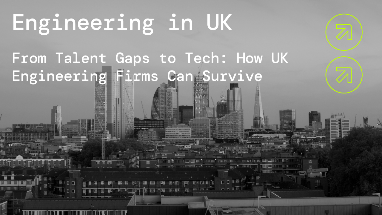 From Talent Gaps to Tech: How UK Engineering Firms Can Survive the Crunch