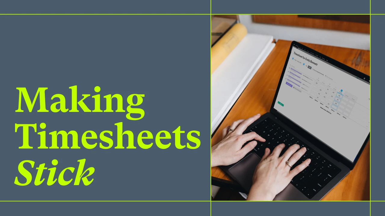 Time Tracking Software For Consulting: Make Timesheets Stick