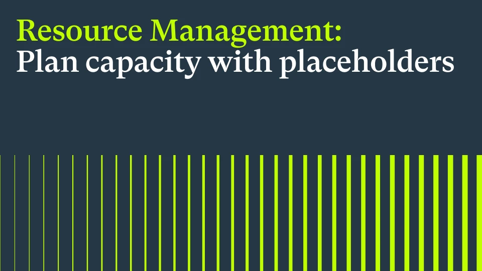 Resource Management Software: Plan Capacity With Placeholders