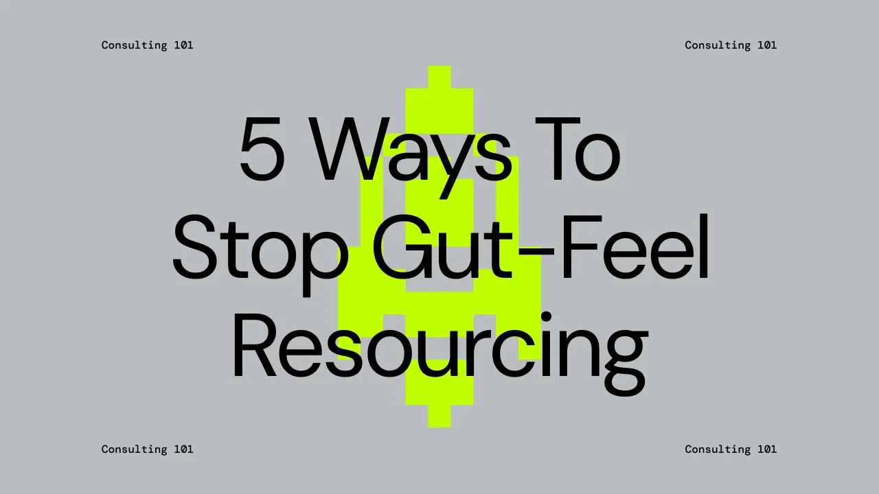 5 Ways to Stop Gut-Feel Resourcing with Resource Management Software
