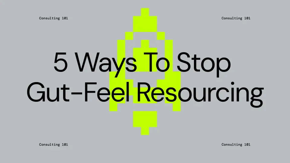 5 Ways to Stop Gut-Feel Resourcing with Resource Management Software