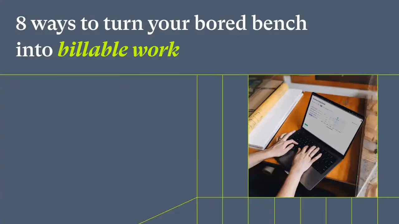 Dark blue background with line reading 8 ways to turn your bored bench into billable work