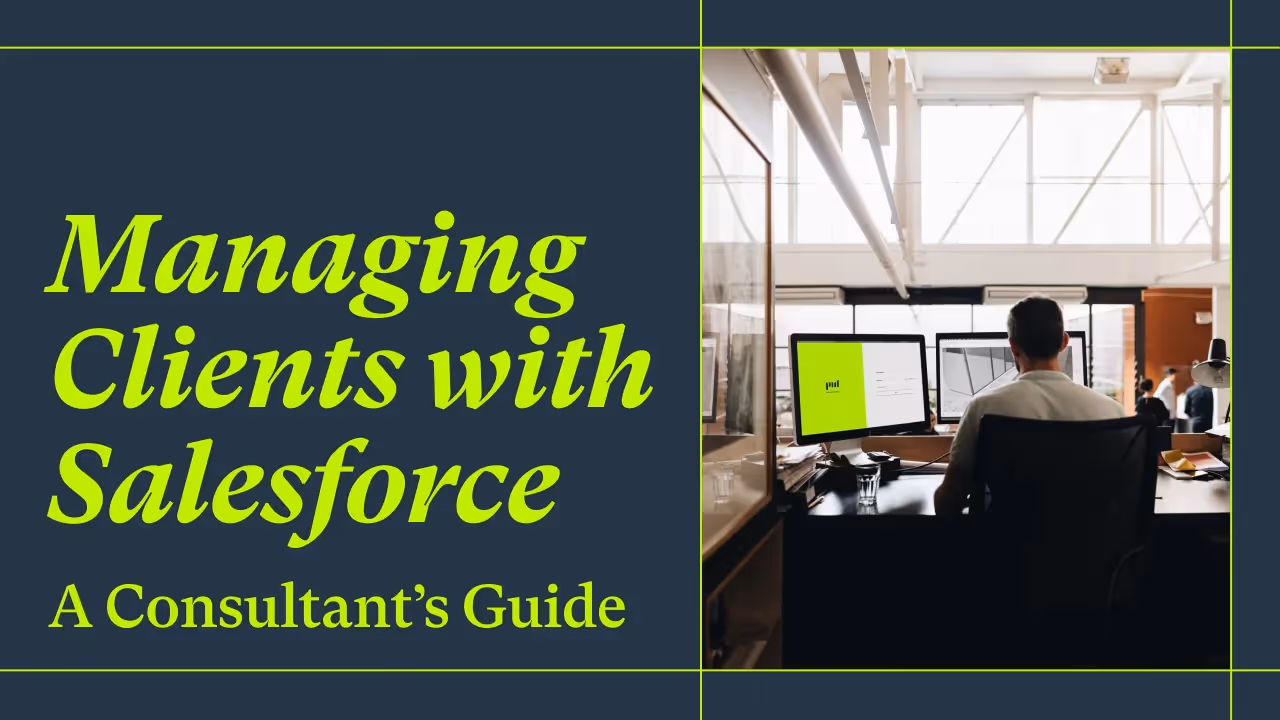 A dark gray rectangle with bright green text overlay reading, "Managing Clients in Salesforce A Consultant's Guide". There are bright green, thin lines forming a box on the right of the image and inside the box is a photo of a person in a white shirt.