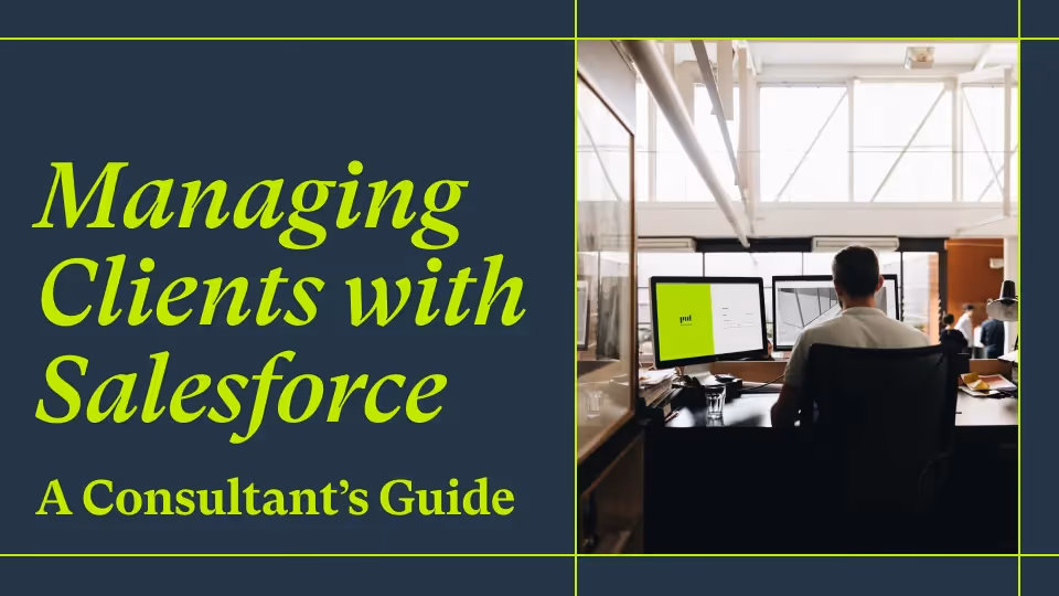 A dark gray rectangle with bright green text overlay reading, "Managing Clients in Salesforce A Consultant's Guide". There are bright green, thin lines forming a box on the right of the image and inside the box is a photo of a person in a white shirt.