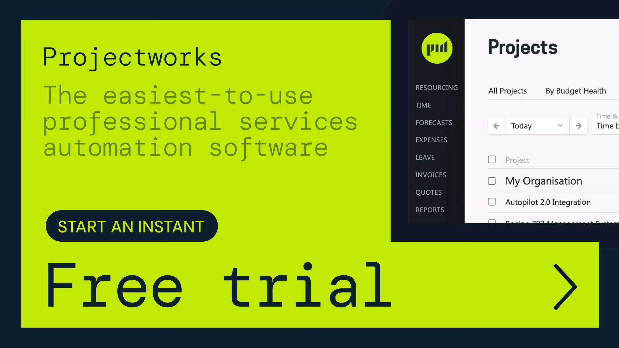 An image that reads, "Projectworks" and "The easiest-to-use professional services automation software" with a screenshot of the Projectworks interface. The call-to-action reads, "Start an instant free trial".