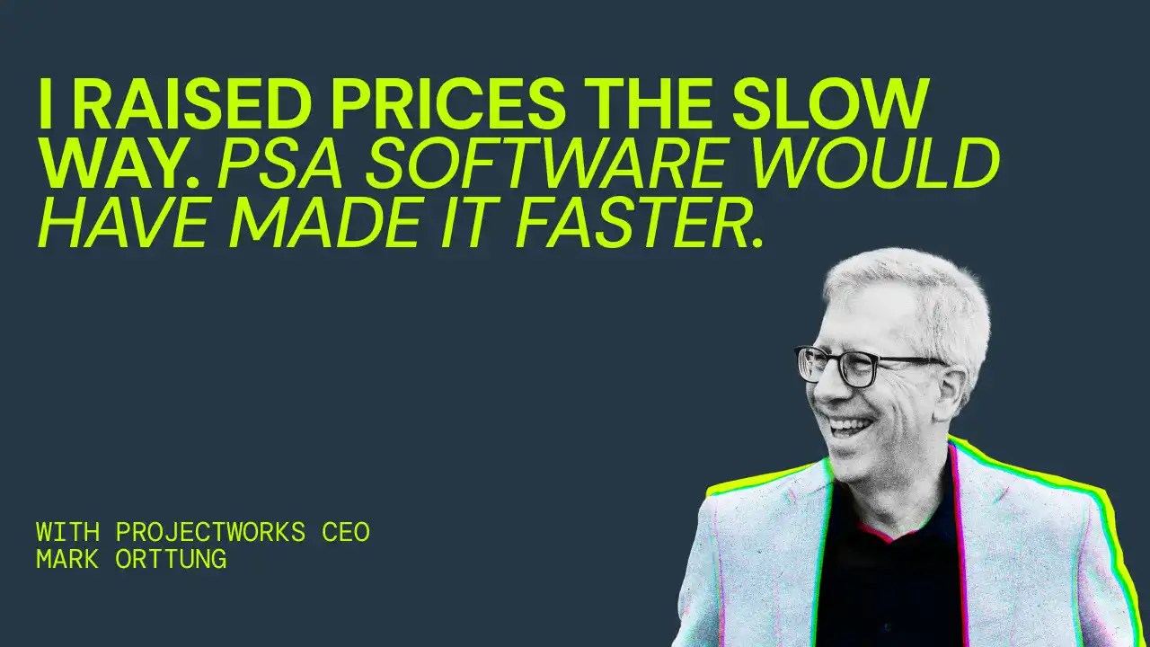 I Raised My Firm’s Prices The Slow Way. Here’s How PSA Software Would Have Made It Faster.
