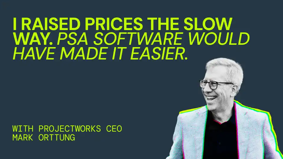 I Raised My Firm’s Prices The Slow Way. Here’s How PSA Software Would Have Made It Faster.