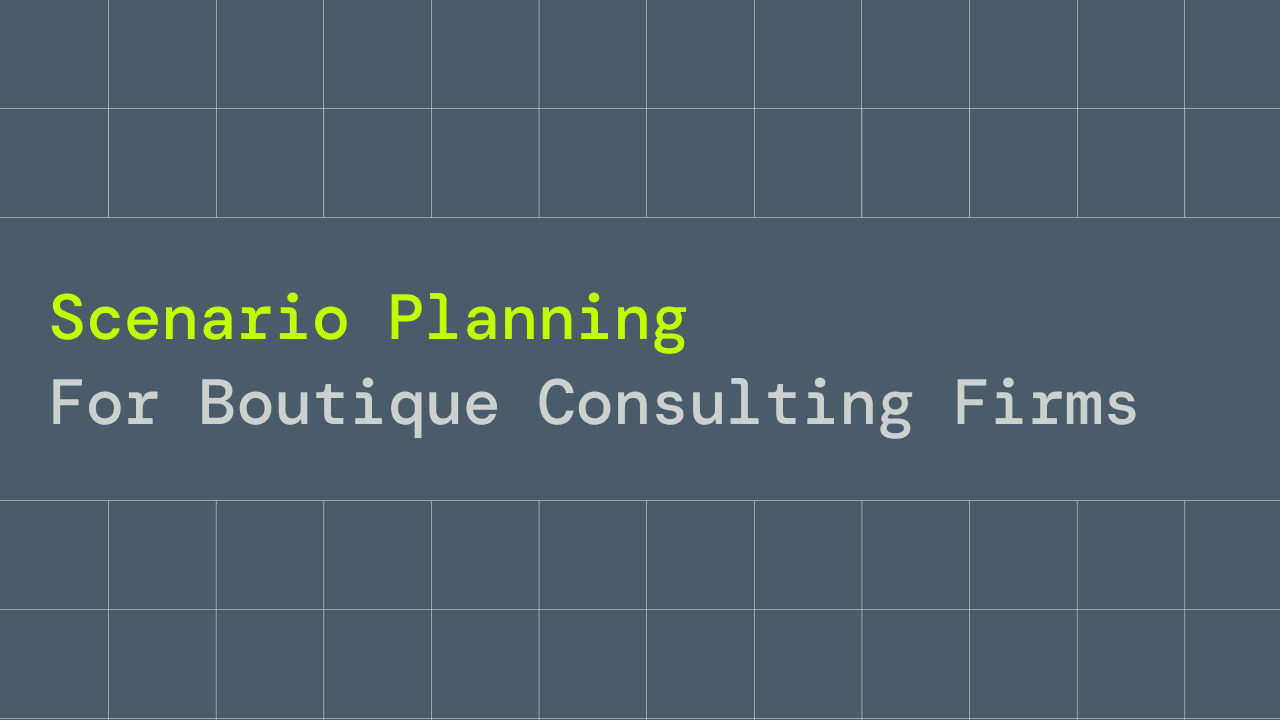 Scenario Planning for Boutique Consulting Firms - What Happens If Projects Get Delayed?