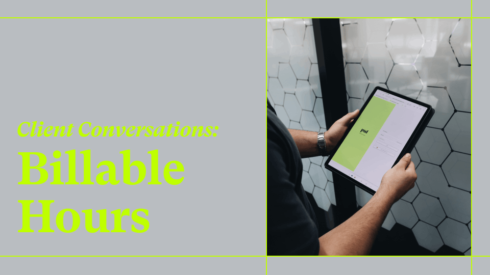 How to Talk to Clients About Billable Hours