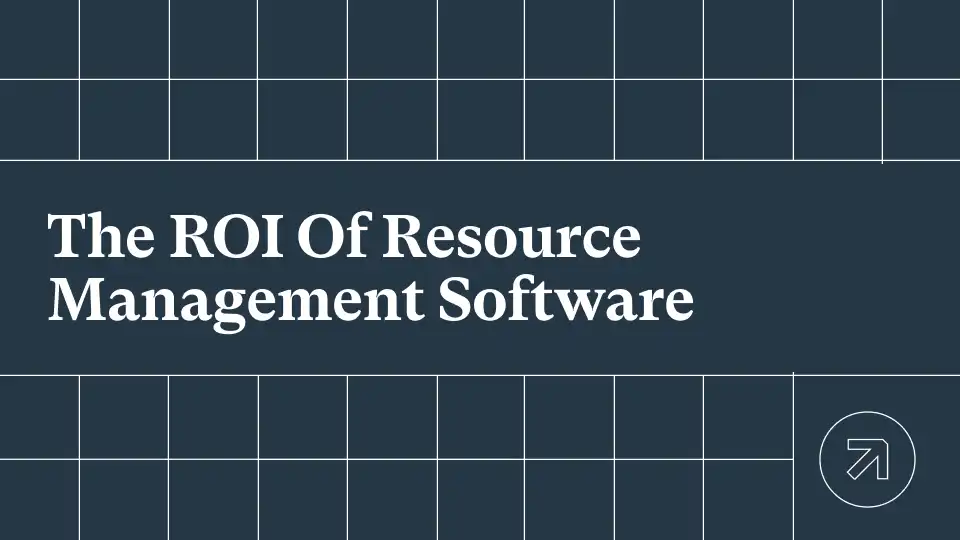 The ROI Of Resource Management Software