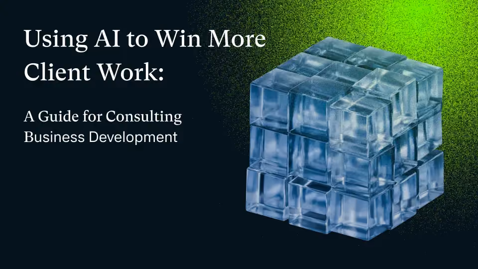 Using AI to Win More Client Work: A Guide for Consulting Business Development