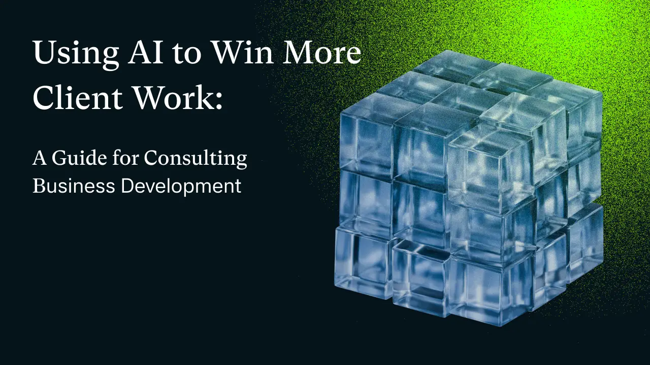 Using AI to Win More Client Work: A Guide for Consulting Business Development