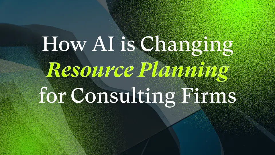 How AI Is Changing Resource Planning for Consulting Firms