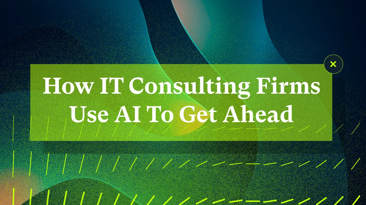 How IT Consulting Firms Use AI to Get Ahead