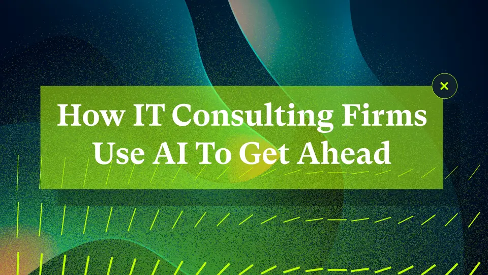 How IT Consulting Firms Use AI to Get Ahead