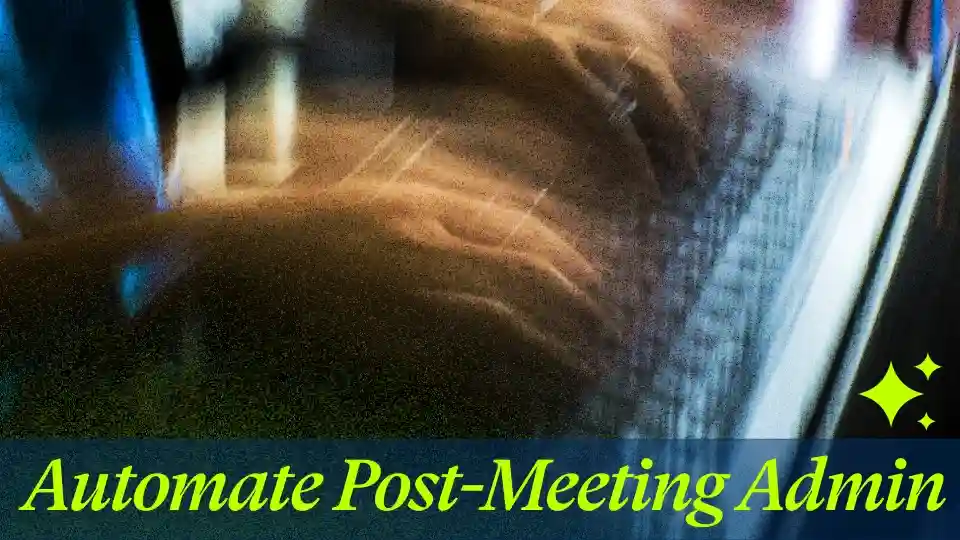 18 Ways AI Automates Post-Meeting Admin for Delivery Leads
