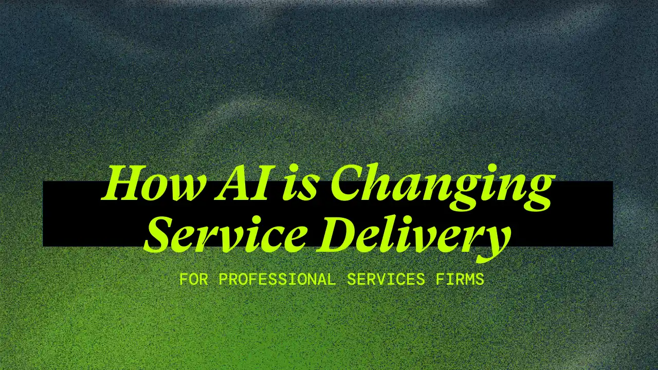 How AI Is Changing Service Delivery For Professional Services Firms