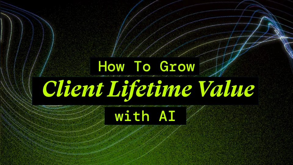 How To Grow Client Lifetime Value (CLV/LTV) using AI