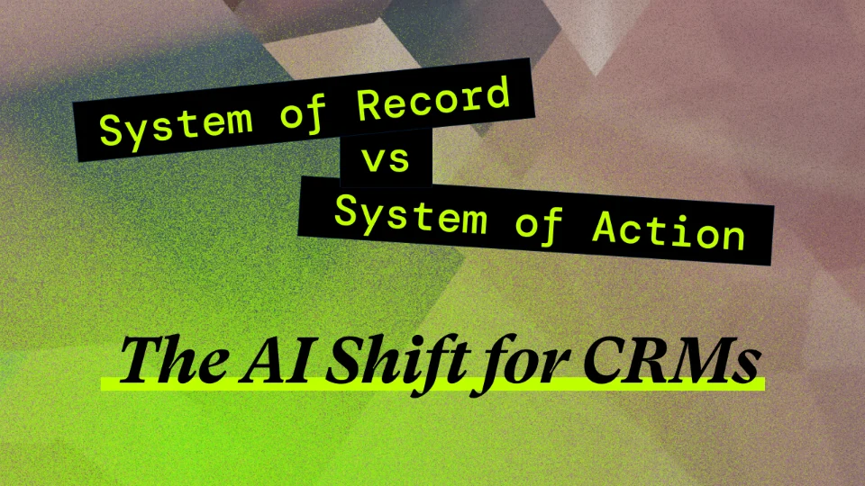 System of Record vs System of Action: The AI Shift for CRMs