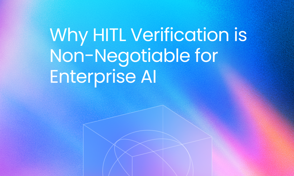 Unframe blog about Why Human-in-the-Loop Verification Is Non-Negotiable for Enterprise AI