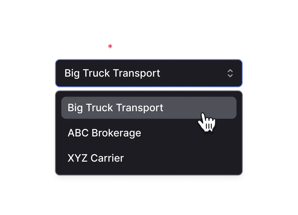 Dropdown menu with options Big Truck Transport, ABC Brokerage, and XYZ Carrier; Big Truck Transport is selected and highlighted with a cursor pointer.