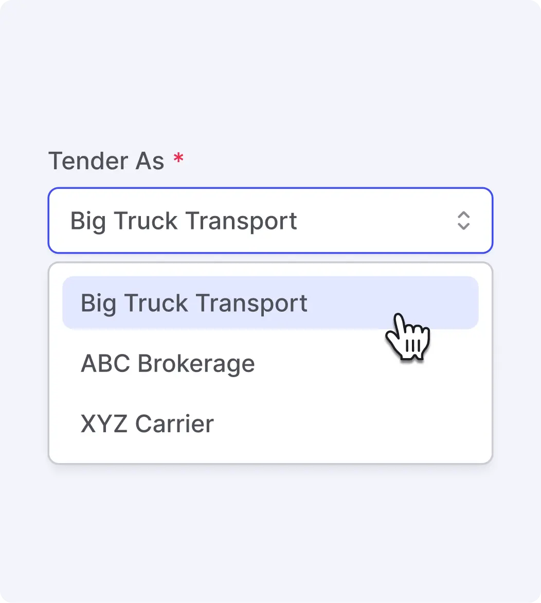 Dropdown menu labeled Tender As with options Big Truck Transport, ABC Brokerage, and XYZ Carrier, Big Truck Transport highlighted.