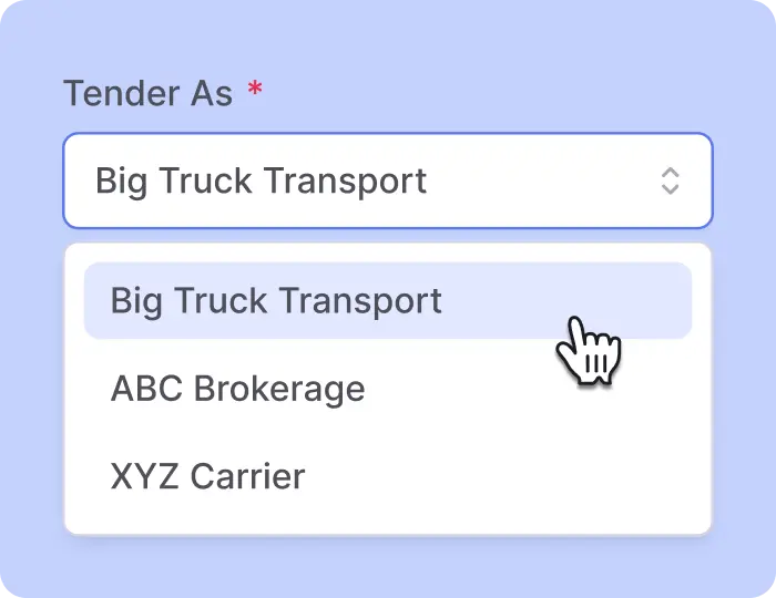Dropdown menu labeled Tender As with options Big Truck Transport, ABC Brokerage, and XYZ Carrier, Big Truck Transport highlighted.