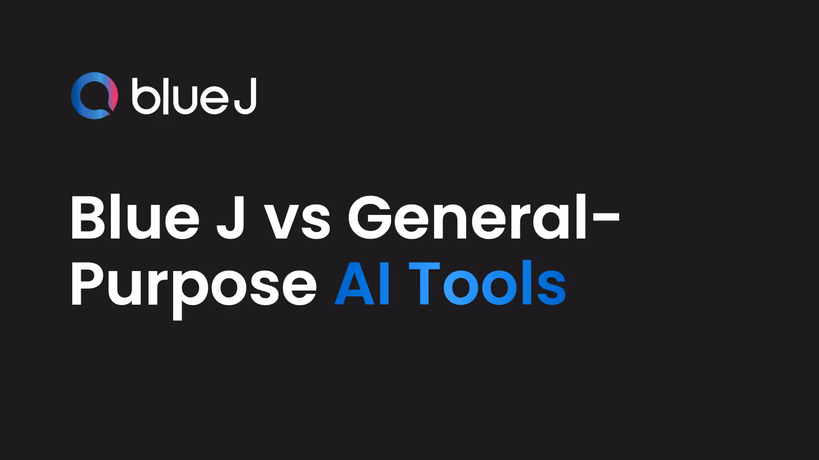 Blue J vs General-Purpose AI tools