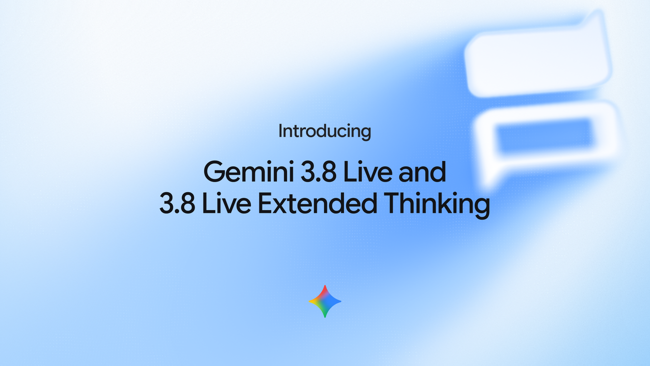 Visuel officiel du blog Google annonçant Gemini 3.8 Live et Gemini 3.8 Live Extended Thinking.
