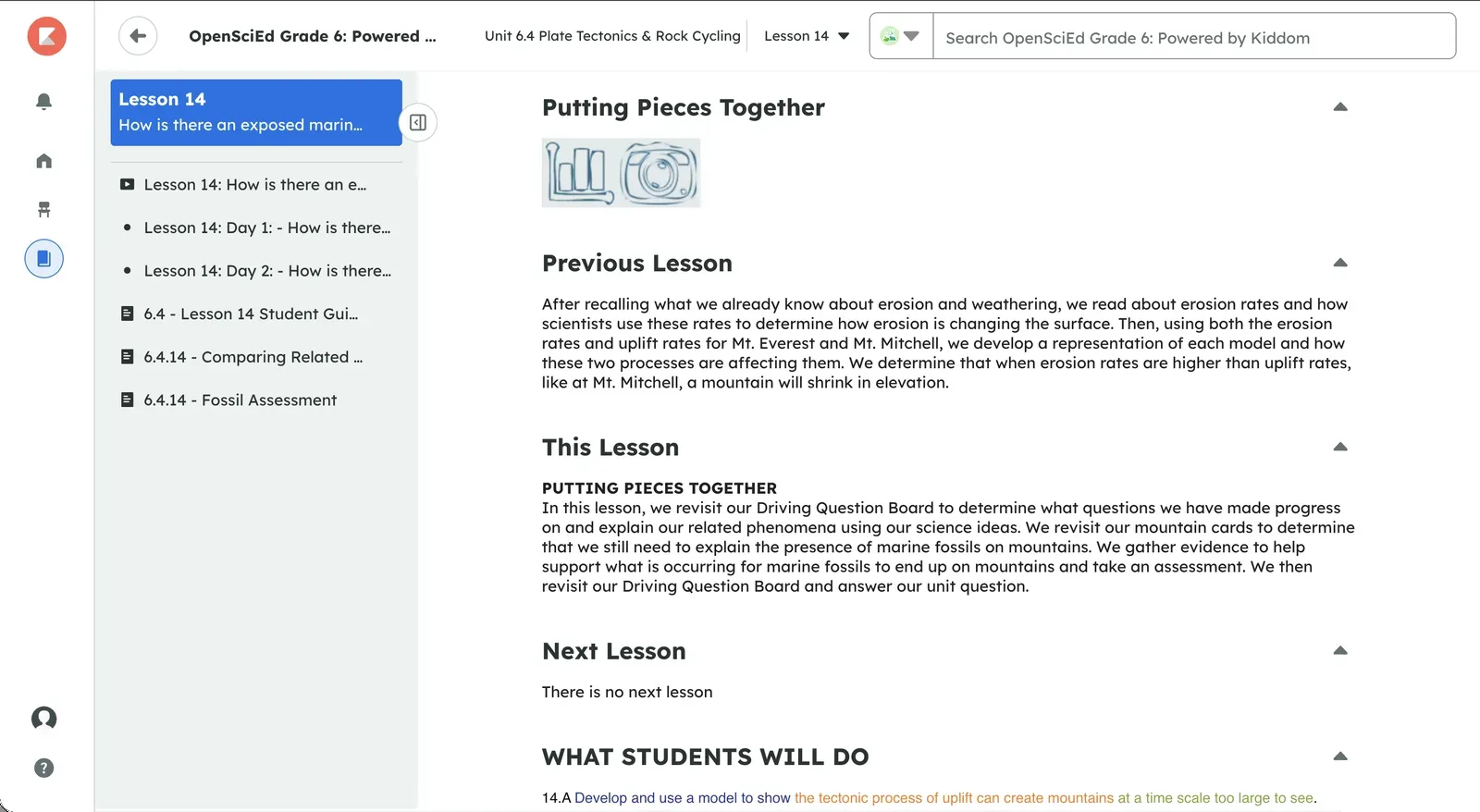 The Kiddom OpenSciEd page for Lesson 14. The section label reads Putting Pieces Together. Previous Lesson recaps erosion and uplift rates for Mt. Everest and Mt. Mitchell. The This Lesson note reads: Putting Pieces Together. In this lesson, we revisit our Driving Question Board to determine what questions we have made progress on and explain our related phenomena using our science ideas. We revisit our mountain cards to determine that we still need to explain the presence of marine fossils on mountains. Next Lesson says there is no next lesson. The sidebar lists the Fossil Assessment.
