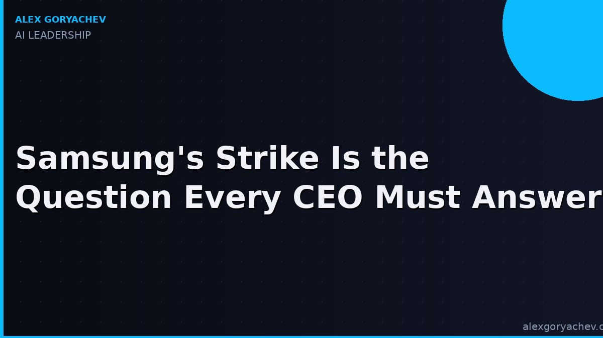Samsung workers strike over AI profit distribution — CEO leadership question