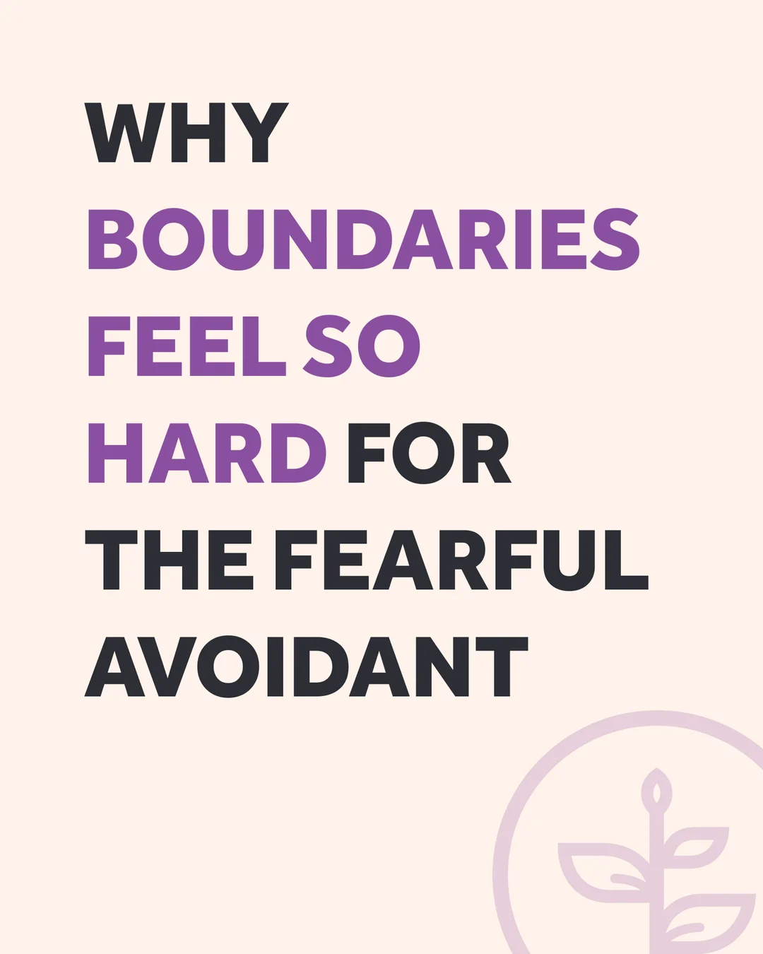 Why boundaries feel so hard for the fearful avoidant, slide 1 of 5