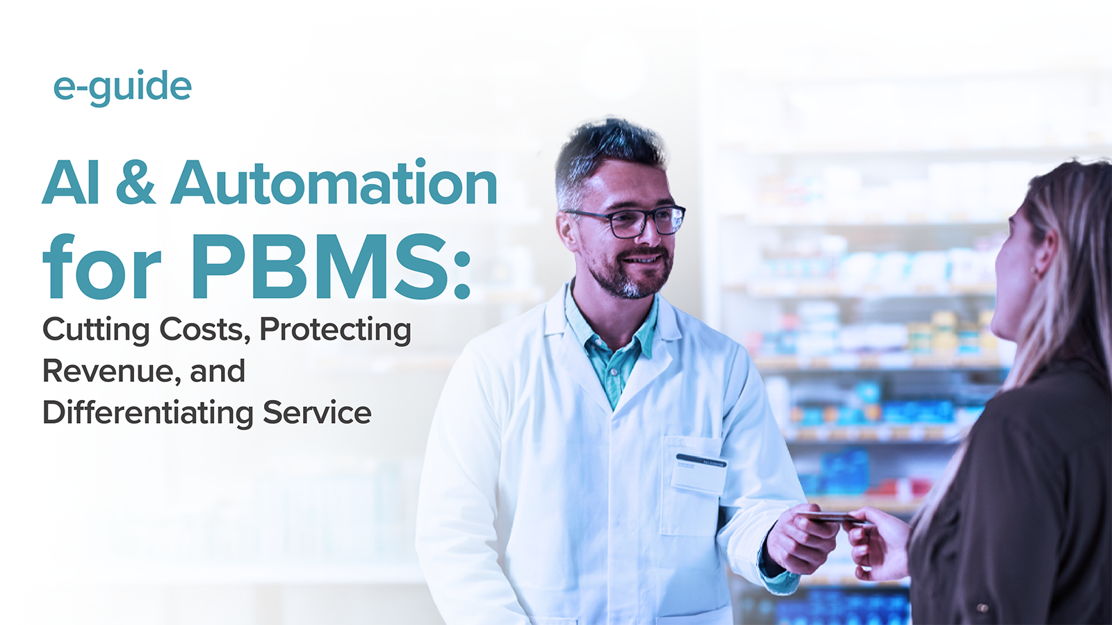 AI and Automation for PBMs: Cutting Costs, Protecting Revenue, and Differentiating Service
